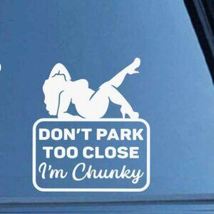 Don't Park Too Close Decal for Window